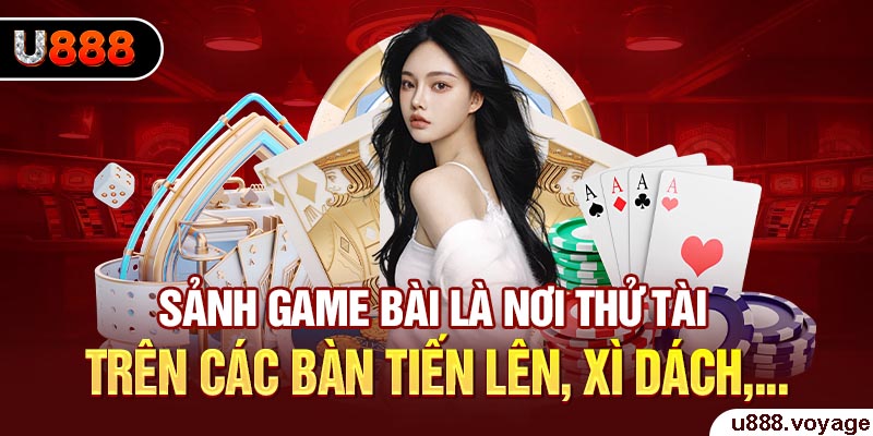 Sảnh game bài là nơi thư tài trên các bàn Tiến lên, Xì dách,...